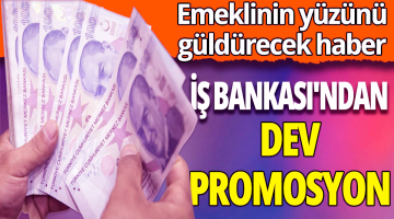 Türkiye İş Bankası Emekliye Rekor Promosyon!!